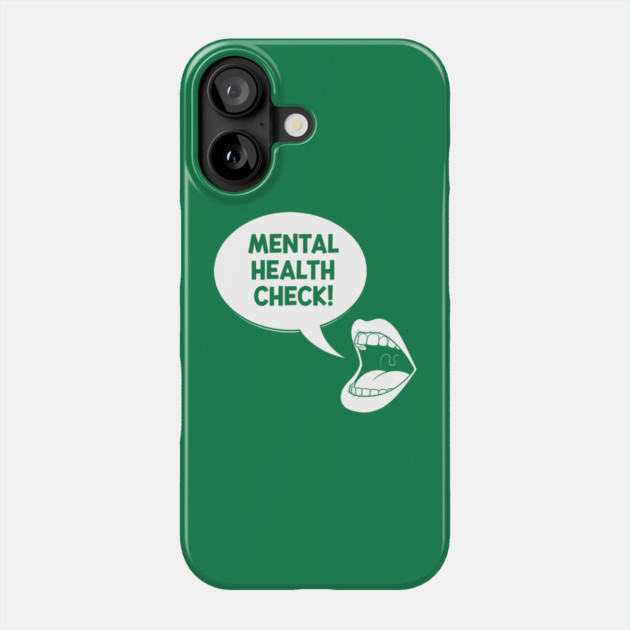 Mental Health Check Phone Case by enrynz
