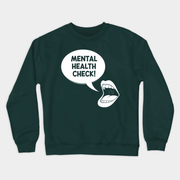 Mental Health Check Crewneck Sweatshirt by enrynz