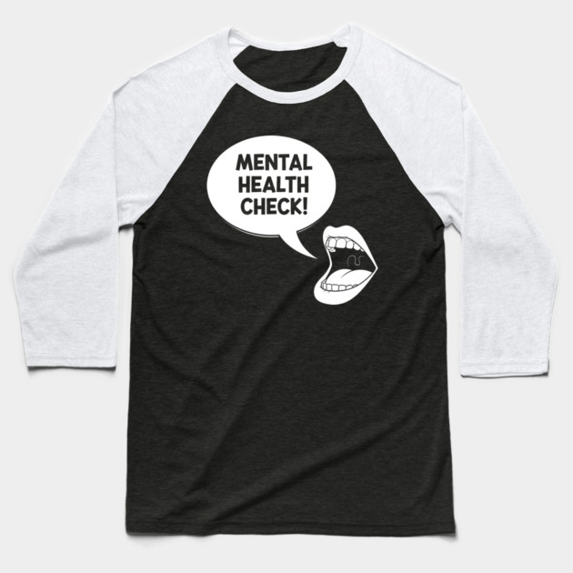 Mental Health Check Baseball T-Shirt by enrynz