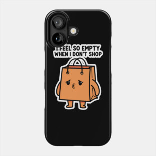 Shopping Bag Meme, I Feel So Empty Phone Case