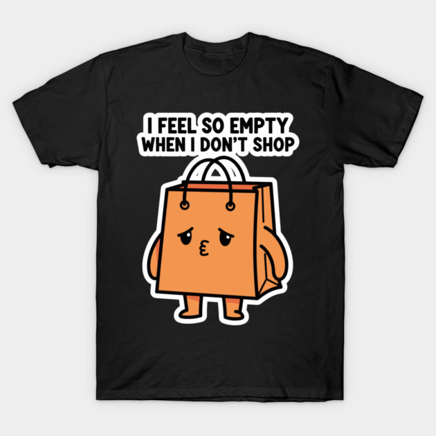 Shopping Bag Meme, I Feel So Empty T-Shirt by enrynz