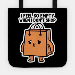 Shopping Bag Meme, I Feel So Empty Tote