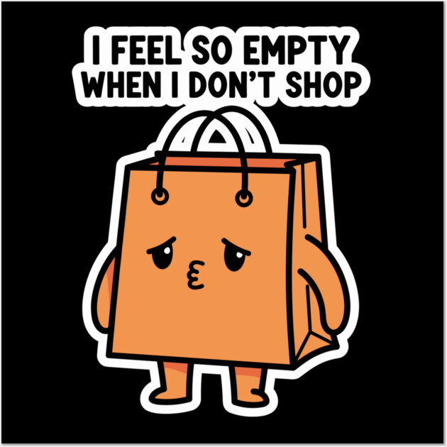 Shopping Bag Meme, I Feel So Empty Wall Art by enrynz