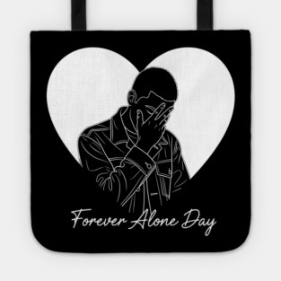 Forever Alone Day Tote
