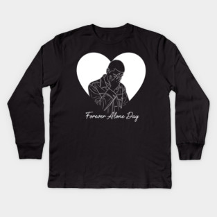 Forever Alone Day Kids Long Sleeve T-Shirt