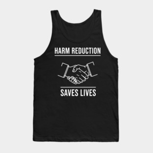 Harm Reduction Saves Lives Tank Top