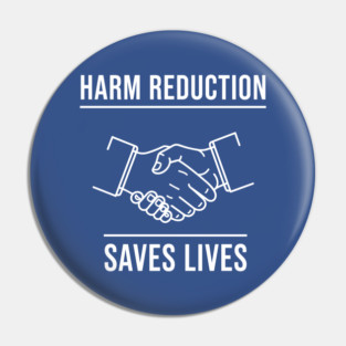 Harm Reduction Saves Lives Pin