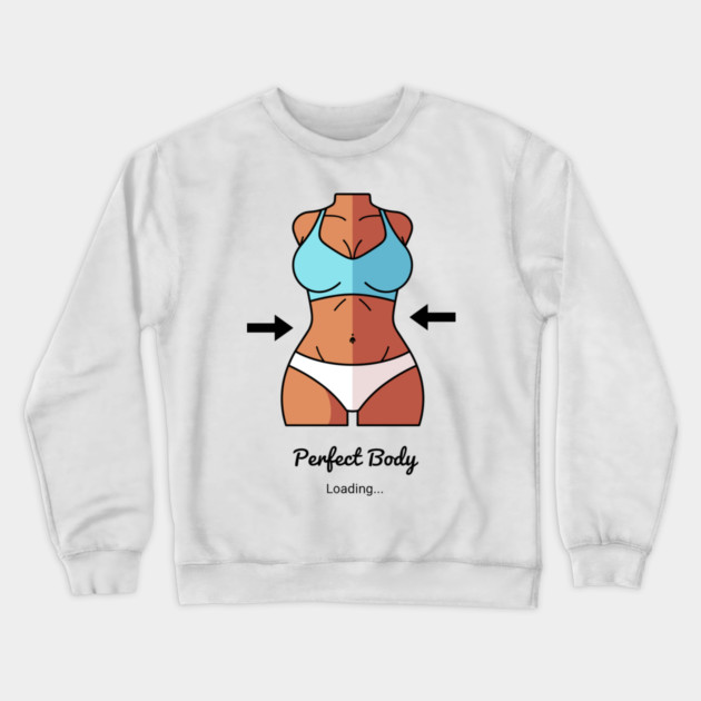 Loading Perfect Body Crewneck Sweatshirt by enrynz