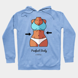 Loading Perfect Body Hoodie
