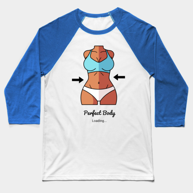 Loading Perfect Body Baseball T-Shirt by enrynz