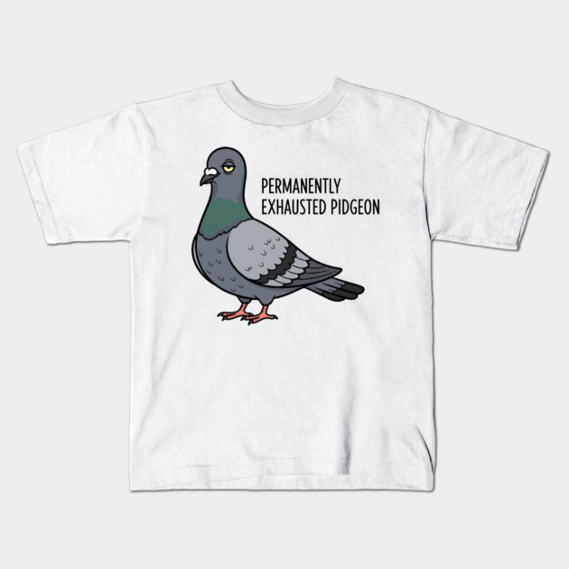 Permanently Exhausted Pidgeon Kids T-Shirt by enrynz