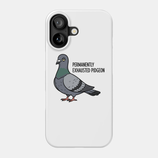 Permanently Exhausted Pidgeon Phone Case by enrynz