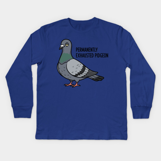 Permanently Exhausted Pidgeon Kids Long Sleeve T-Shirt by enrynz