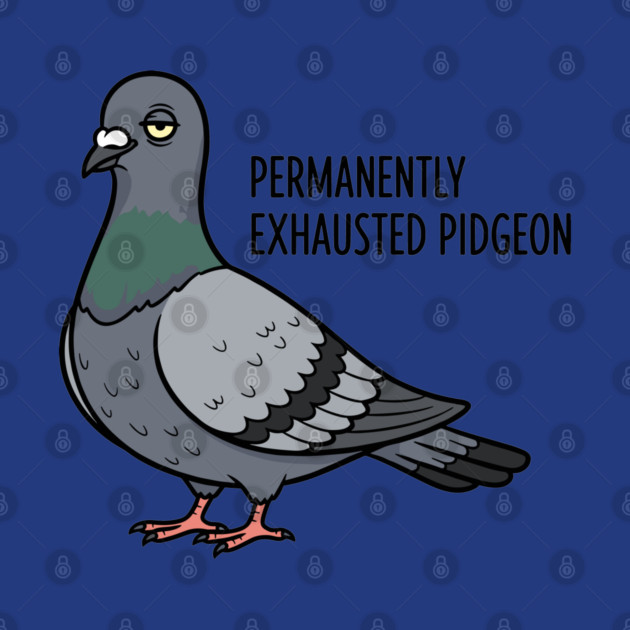 Permanently Exhausted Pidgeon by enrynz