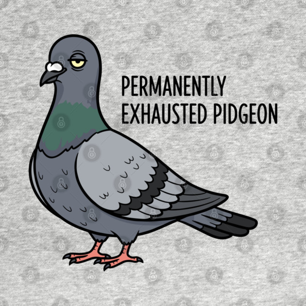 Permanently Exhausted Pidgeon by enrynz