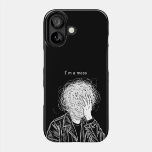 I'm a Mess Phone Case