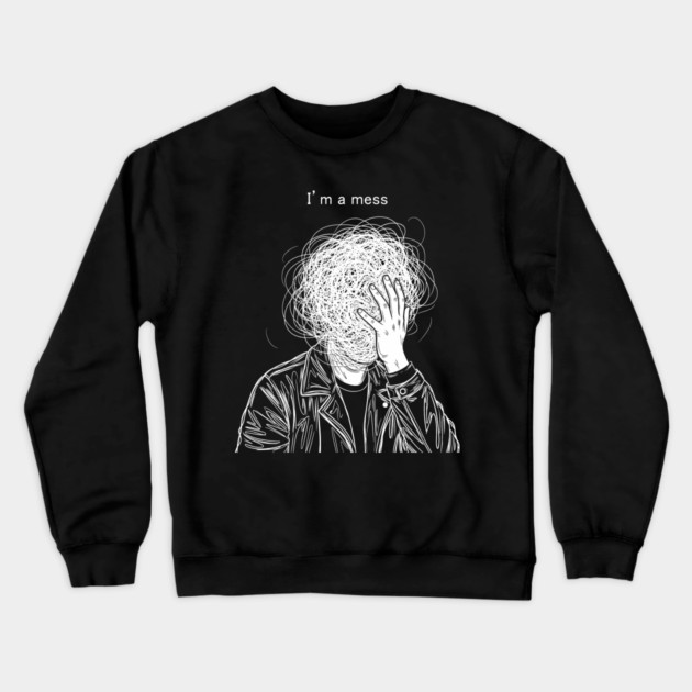 I'm a Mess Crewneck Sweatshirt by enrynz
