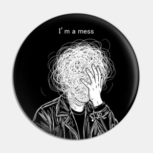 I'm a Mess Pin