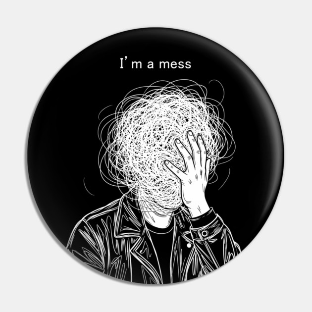 I'm a Mess Pin by enrynz