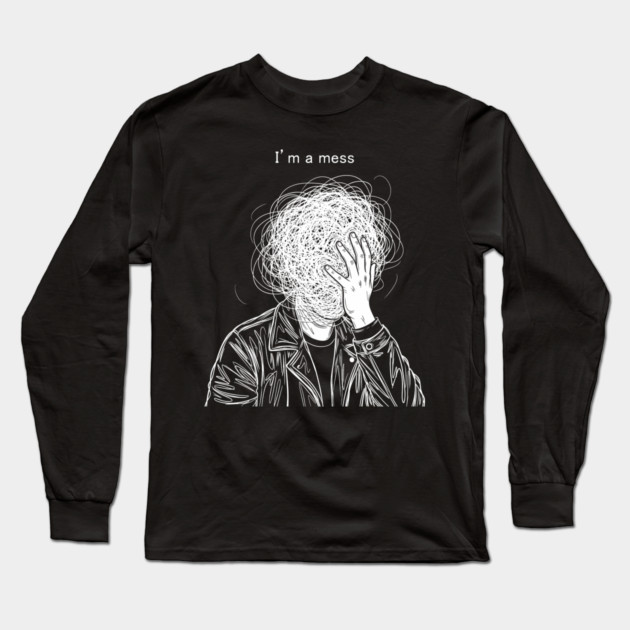 I'm a Mess Long Sleeve T-Shirt by enrynz