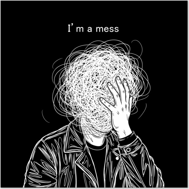 I'm a Mess Wall Art by enrynz