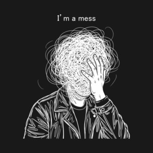 I'm a Mess T-Shirt