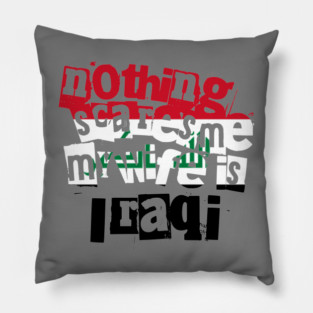 Funny Husband Quote Nothing Scares Me My Wife Is Iraqi Pillow
