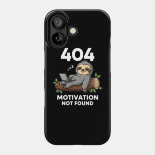 Lazy Sloth 404: Motivation Not Found Funny Phone Case