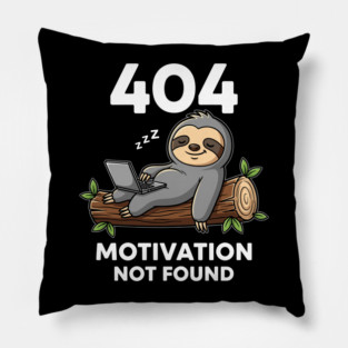 Lazy Sloth 404: Motivation Not Found Funny Pillow