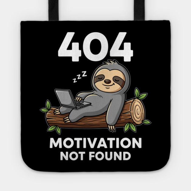 Lazy Sloth 404: Motivation Not Found Funny Tote by enrynz