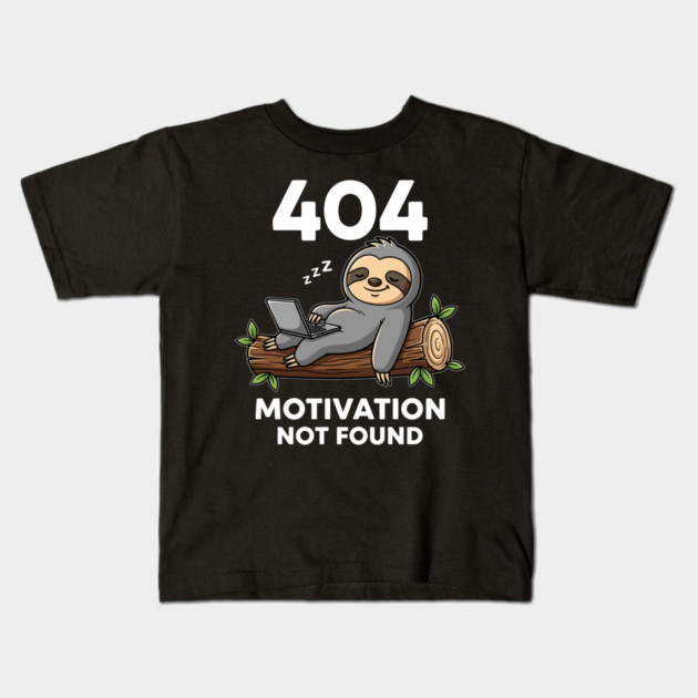 Lazy Sloth 404: Motivation Not Found Funny Kids T-Shirt by enrynz