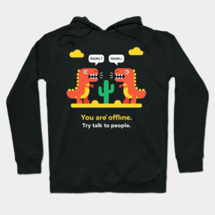 Dino-Mite Offline Alert Hoodie