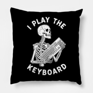 Funny Skeleton 'I Play The Keyboard' Pun Pillow