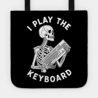 Funny Skeleton 'I Play The Keyboard' Pun Tote