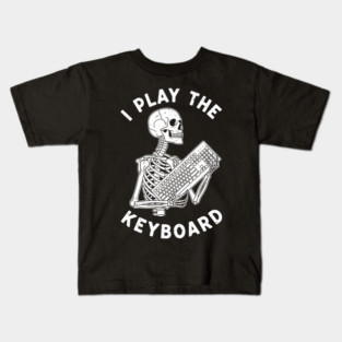 Funny Skeleton 'I Play The Keyboard' Pun Kids T-Shirt