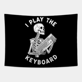 Funny Skeleton 'I Play The Keyboard' Pun Tapestry
