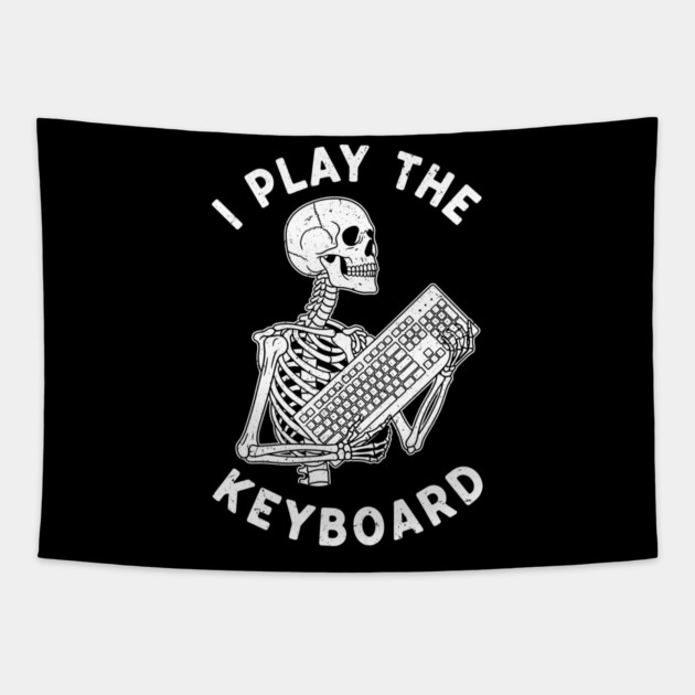 Funny Skeleton 'I Play The Keyboard' Pun Tapestry by enrynz
