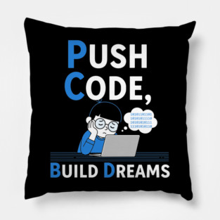 Push Code Build Dreams - Cute Tired Coder Kid Pillow