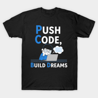 Push Code Build Dreams - Cute Tired Coder Kid T-Shirt