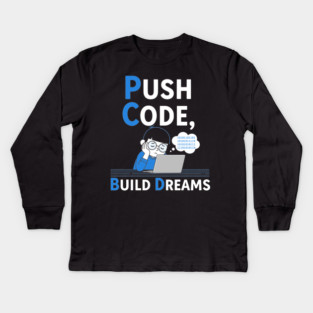 Push Code Build Dreams - Cute Tired Coder Kid Kids Long Sleeve T-Shirt