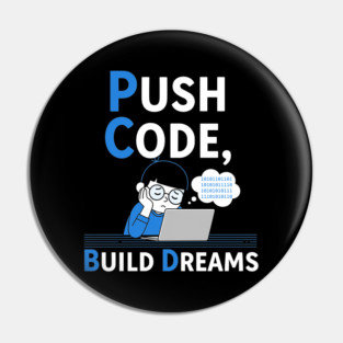 Push Code Build Dreams - Cute Tired Coder Kid Pin