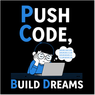 Push Code Build Dreams - Cute Tired Coder Kid Posters and Art