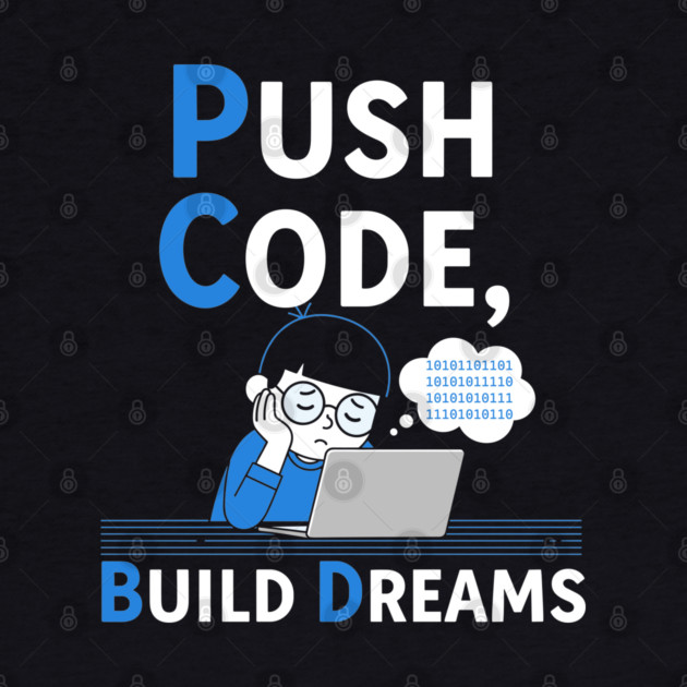 Push Code Build Dreams - Cute Tired Coder Kid by enrynz