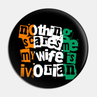 Funny Ivory Coast Nothing Scares Me My Wife Is Ivorian Pin