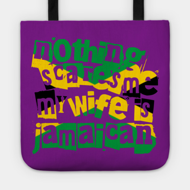 Funny Jamaica Nothing Scares Me My Wife Is Jamaican Tote by Yesteeyear