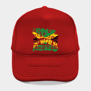 Funny Jamaica Nothing Scares Me My Wife Is Jamaican Hat