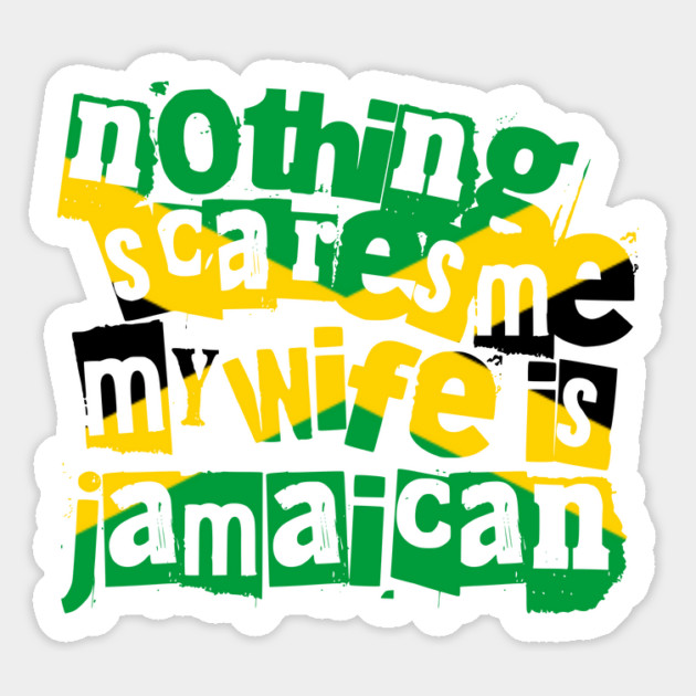 Funny Jamaica Nothing Scares Me My Wife Is Jamaican Magnet by Yesteeyear