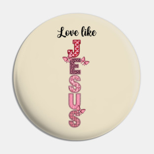 Vertical Love Like Jesus Valentine Letters and Bows Pin