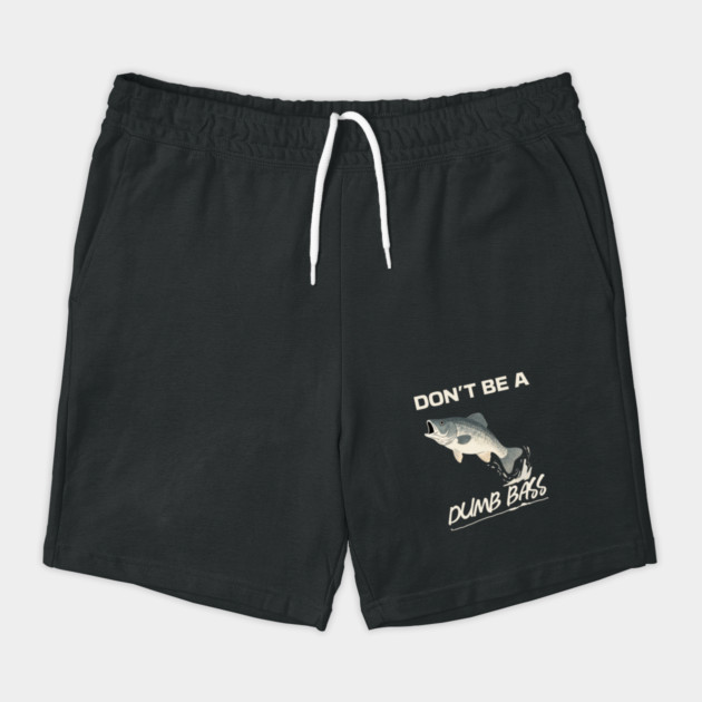 Don't Be A Dumb Bass, Funny Bass Fishing Dad – Perfect Gift for Fishing Lovers by Pixel Threads 
