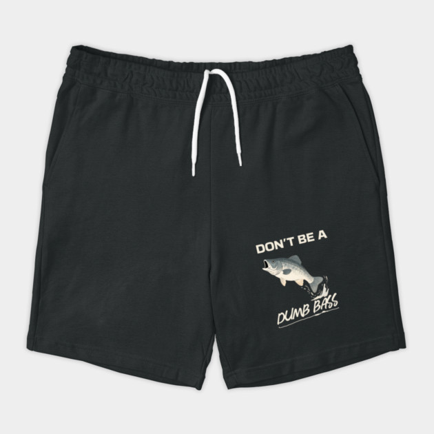 Don't Be A Dumb Bass, Funny Bass Fishing Dad – Perfect Gift for Fishing Lovers by Pixel Threads 